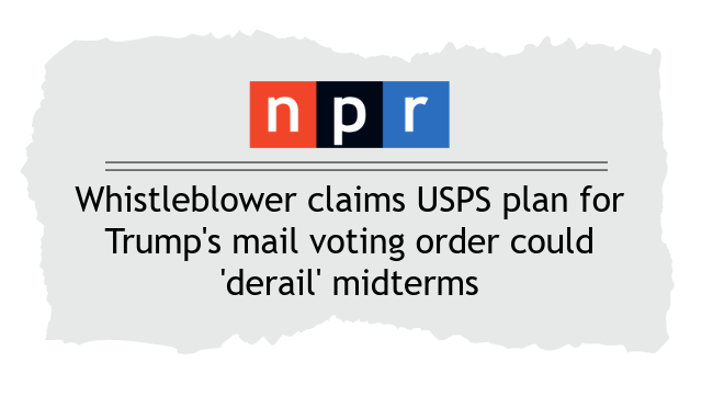 NPR: Whistleblower claims USPS plan for Trump's mail voting order could 'derail' midterms